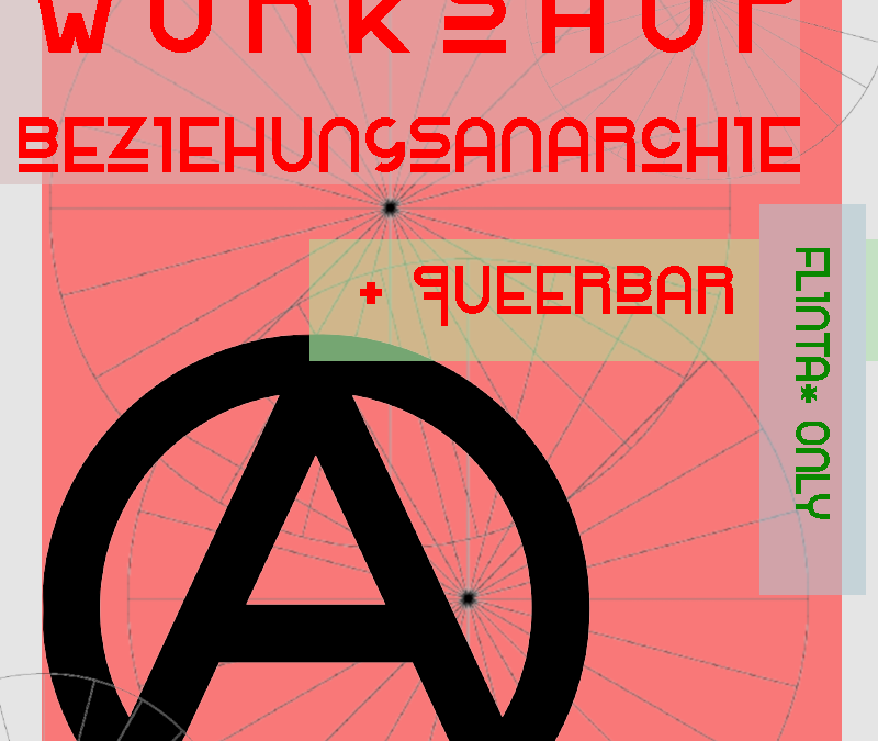 Workshop Beziehungsanarchie + Queerbar (FLINTA* only)