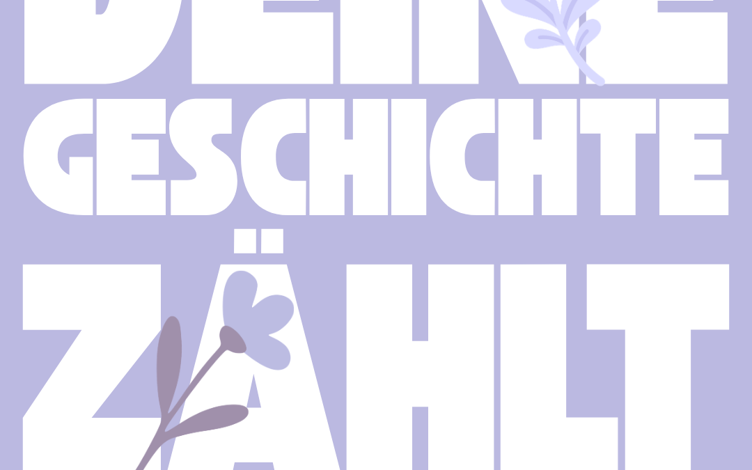 Deine Geschichte zählt – Erfahrungen rund um Schwangerschaftsabbrüche sichtbar machen.